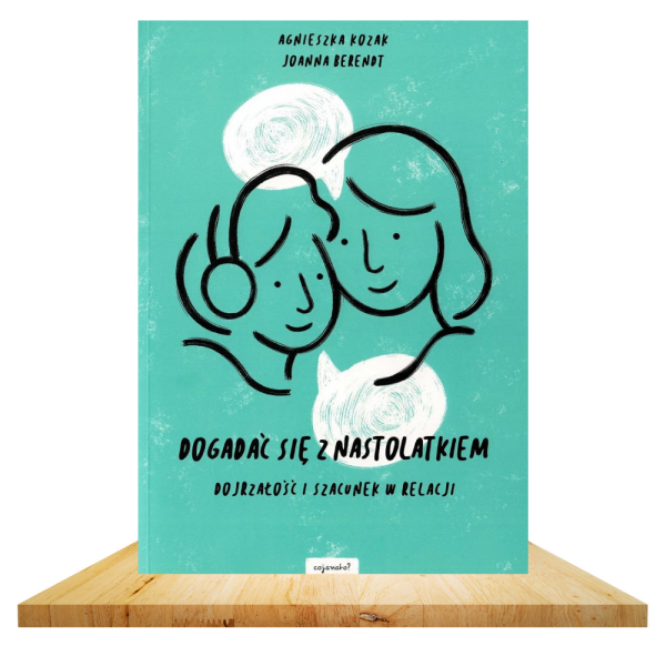 Dogadać się z nastolatkiem