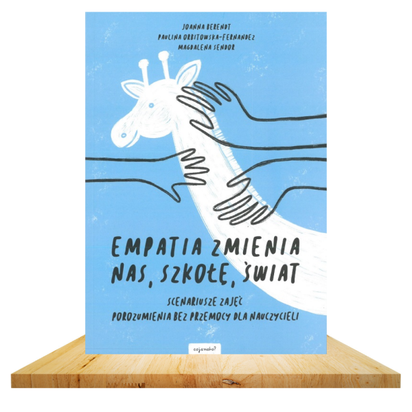 Empatia zmienia nas, szkołę, świat