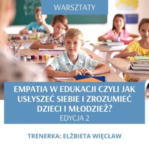 Read more about the article EMPATIA W EDUKACJI – edycja II
