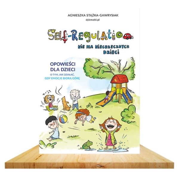 Self-Regulation. Nie ma niegrzecznych dzieci