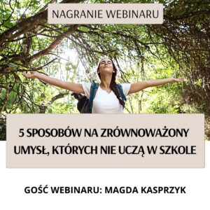 Nagranie webinaru „5 sposobów na zrównoważ...