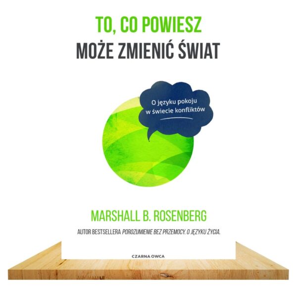 To, co powiesz może zmienić świat