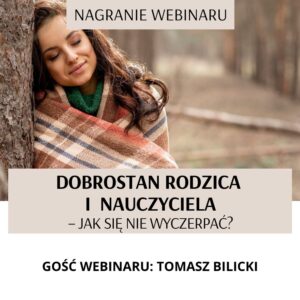 Nagranie webinaru „Dobrostan rodzica i nau...
