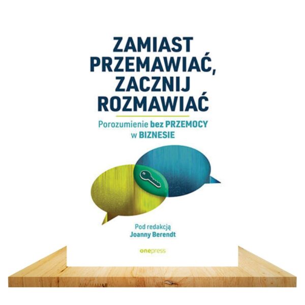 ZAMIAST PRZEMAWIAĆ, ZACZNIJ ROZMAWIAĆ