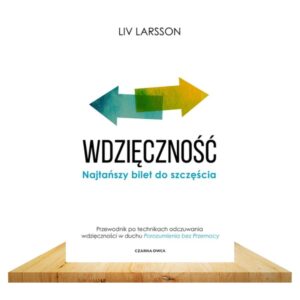 Wdzięczność. Najtańszy bilet do szczęścia