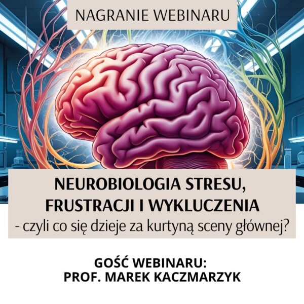 NAGRANIE WEBINARU – NEUROBIOLOGIA ST...
